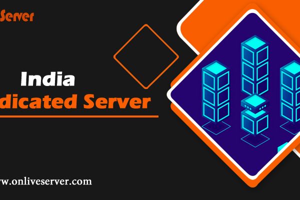 Get The Best Dedicated Server Deals In India Through Onlive Server